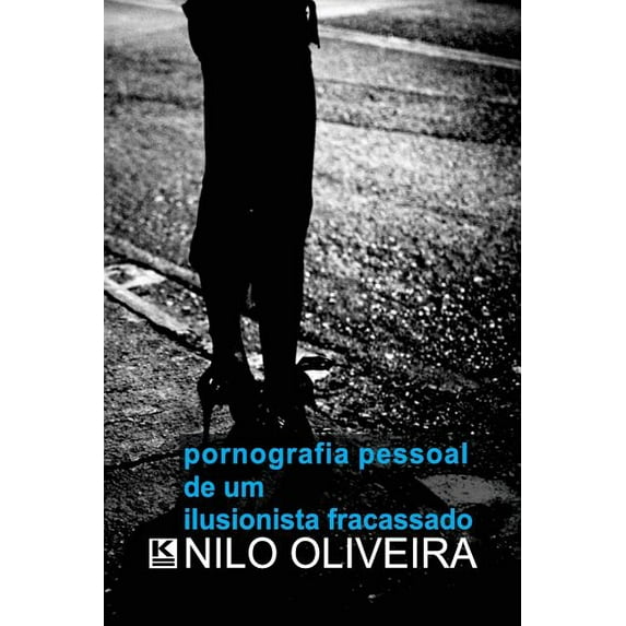 Pornografia Pessoal de Um Ilusionista Fracassado