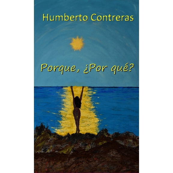 Porque, Por qu?: Futuro Cercano en Distopa, (Paperback)