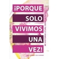 thumbnail image 1 of ?Porque Solo Vivimos Una Vez! : Mi Historia ?cu?l Ser? La Tuya?, 1 of 1