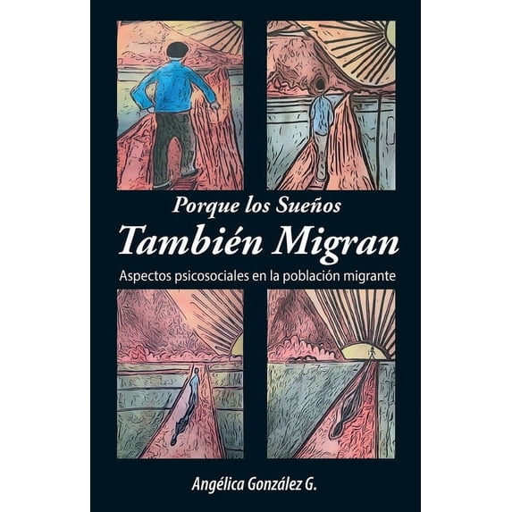 Porque los Sueños También Migran: Para todos aquellos que tienen un sueño, (Paperback)