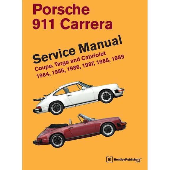 Porsche 911 Carrera Service Manual: 1984, 1985, 1986, 1987, 1988, 1989: Coupe, Targa and Cabriolet, (Hardcover)