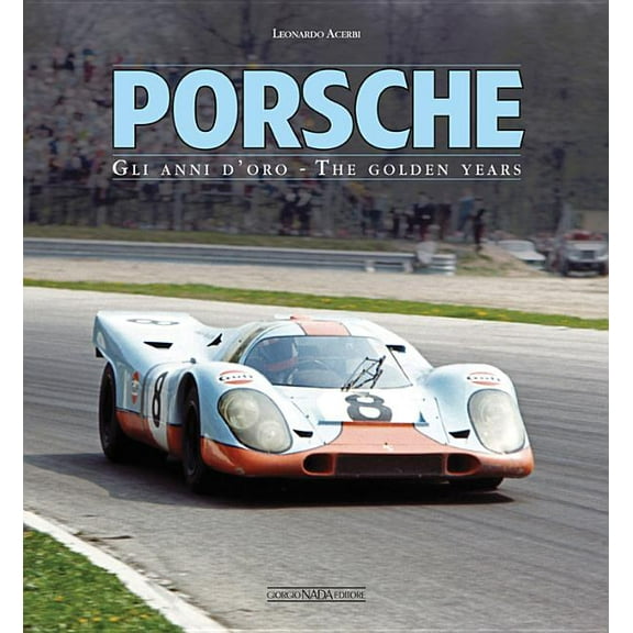 Porsche : Gli anni d'oro/The golden years (Hardcover)