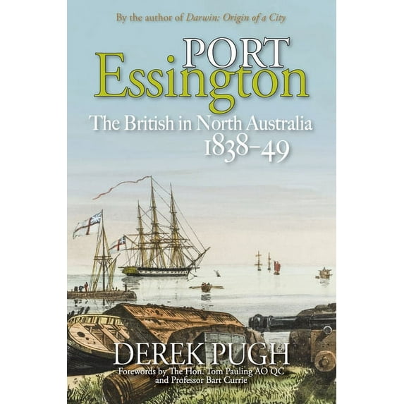 Port Essington: The British in North Australia 1838-49 (Paperback)