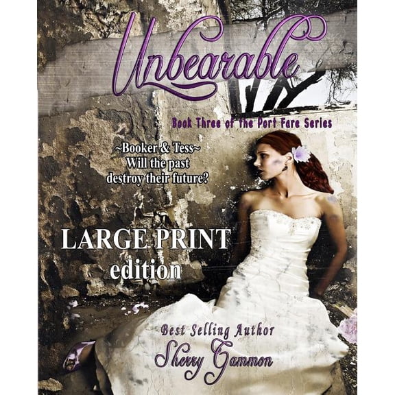 Unbearable (LARGE PRINT Edition) Contemporary Romantic fiction (Port Fare Series) (Volume 3)