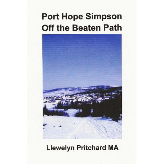 Port Hope Simpson Off the Beaten Path: Newfoundland and Labrador, Canada (Paperback)
