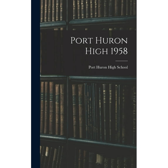 Port Huron High 1958, (Hardcover)