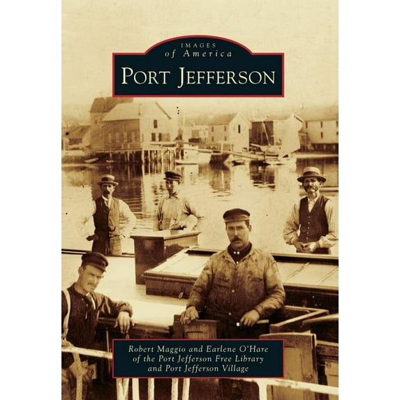 Port Jefferson (Paperback) by Robert Maggio, Earlene O'Hare, Port Jefferson Free Library