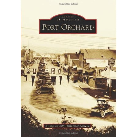 Pre-Owned Port Orchard (Images of America (Arcadia Publishing)) Paperback