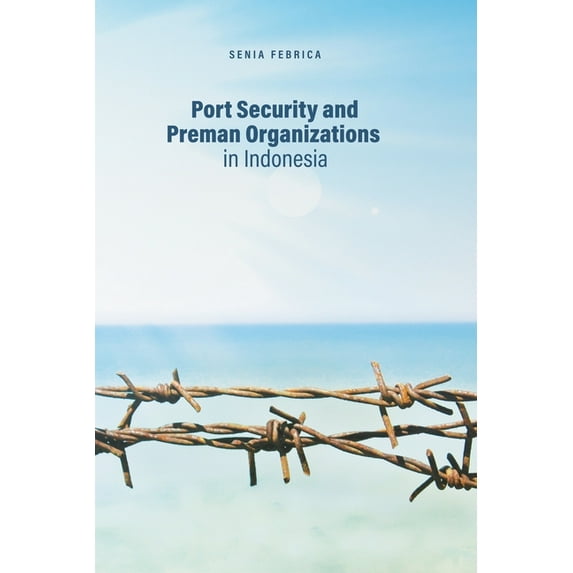 Port Security and Preman Organizations in Indonesia, (Paperback)