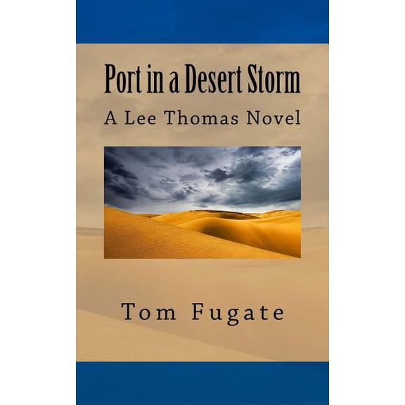 Port in a Desert Storm: A Lee Thomas Novel (Spy Dreams) (Volume 4)