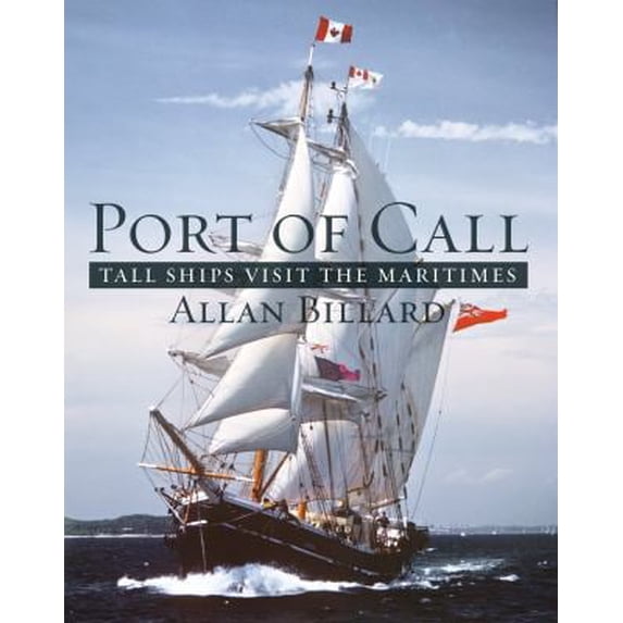 Pre-Owned Port of Call: Tall Ships Visit the Maritimes (Paperback) 1771085053 9781771085052