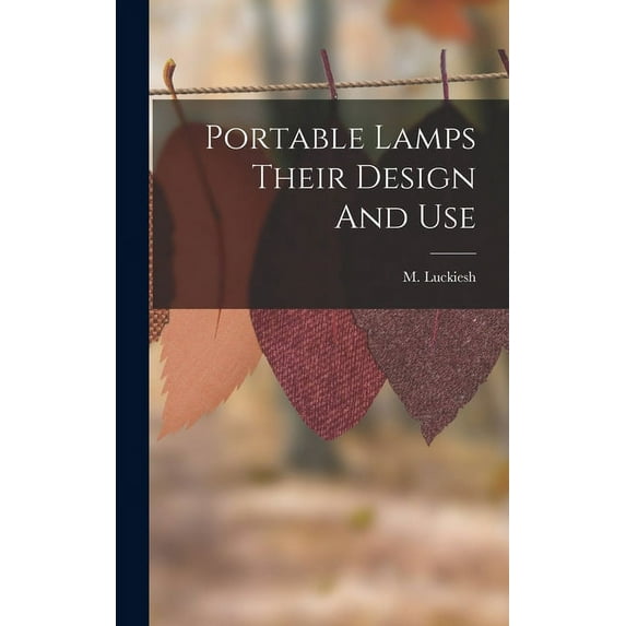 Portable Lamps Their Design And Use (Hardcover)