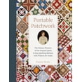 thumbnail image 1 of Portable Patchwork: The Women Pioneers of the Original Quick &amp; Easy Quilting Method, with Projects for Today, (Hardcover), 1 of 1