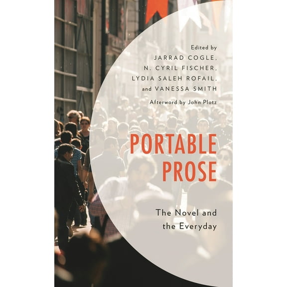 Portable Prose: The Novel and the Everyday, (Hardcover)