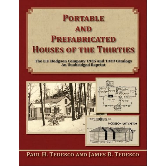 Pre-Owned Portable and Prefabricated Houses of the Thirties: The E. F. Hodgson Company 1935 and 1939 Catalogs, an Unabridged Reprint (Paperback) 0979205913 9780979205910