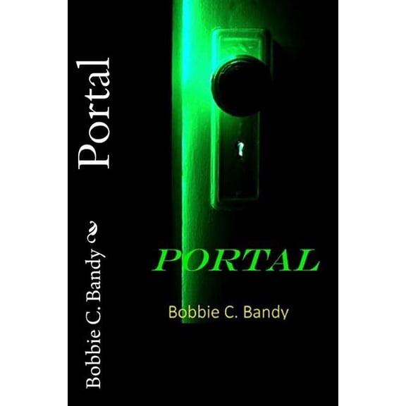 Portal Paperback 149737880X 9781497378803 Bobbie C Bandy