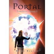 Portal The Timeslip Trilogy Book I, Paperback