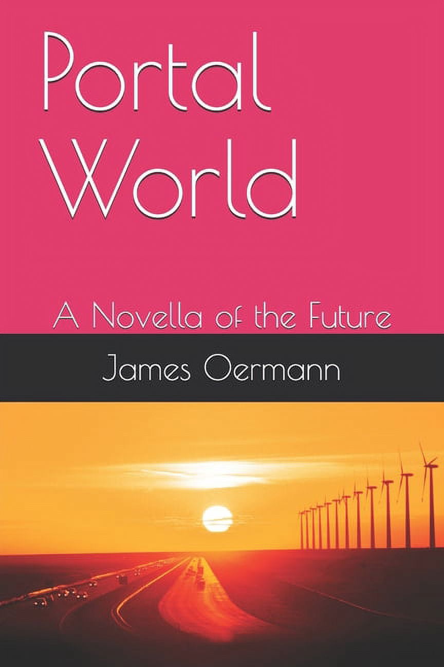 Portal World: A Novella of the Future (Paperback)