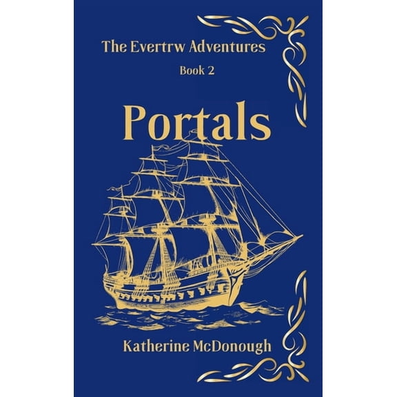 The Evertrw Adventures Portals, The Evertrw Adventures, Book 2, Book 2, (Hardcover)