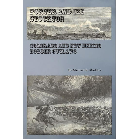 Porter and Ike Stockton: Colorado and New Mexico Border Outlaws, (Paperback)