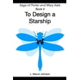 thumbnail image 1 of Porter and Mary Kate Saga: To Design A Starship : Porter and Mary Kate Saga Book 4 (Series #4) (Paperback), 1 of 1