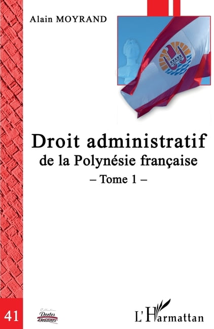 Portes OcÃ©anes Droit administratif de la PolynÃ©sie franÃ§aise: Tome 1, (Paperback)