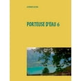 thumbnail image 1 of Porteuse d'eau 6: Ãcrits 2016-2017, (Paperback), 1 of 1