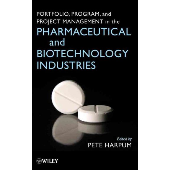 Pre-Owned Portfolio, Program, and Project Management in the Pharmaceutical and Biotechnology Industries, (Hardcover)