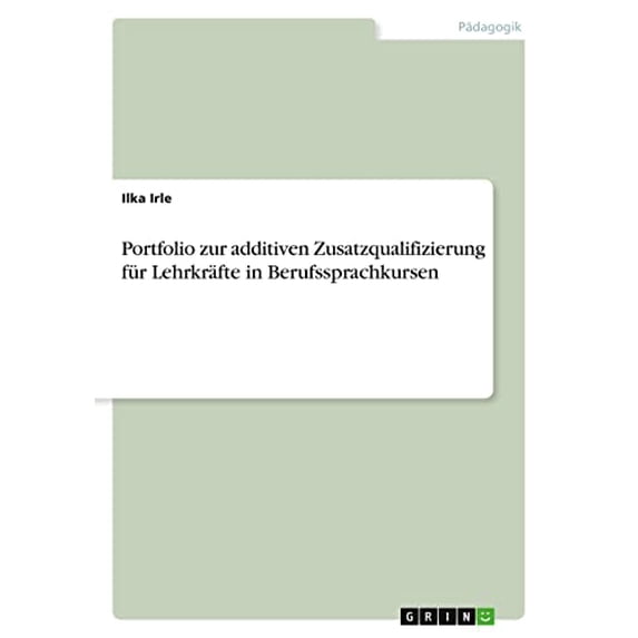 Portfolio Zur Additiven Zusatzqualifizierung Für Lehrkräfte In Berufssprachkursen (German Edition)