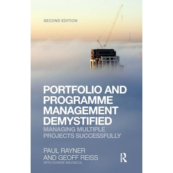 Portfolio and Programme Management Demystified: Managing Multiple Projects Successfully, (Hardcover)