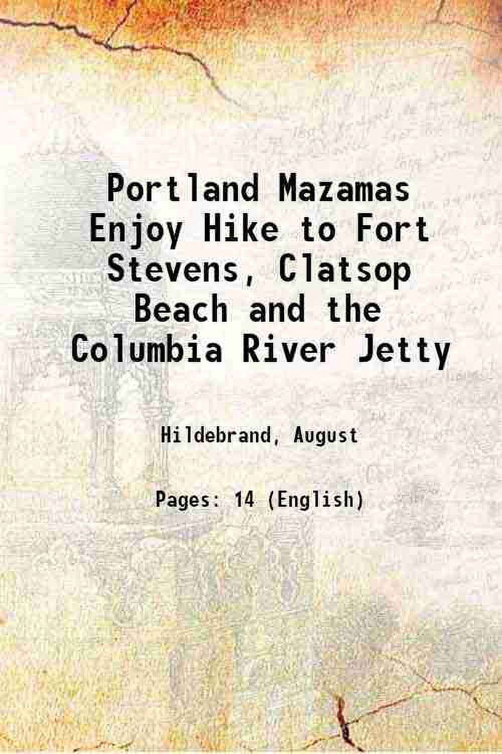 FACSIMILE PUBLISHER Portland Mazamas Enjoy Hike to Fort Stevens, Clatsop Beach and the Columbia River Jetty 1924