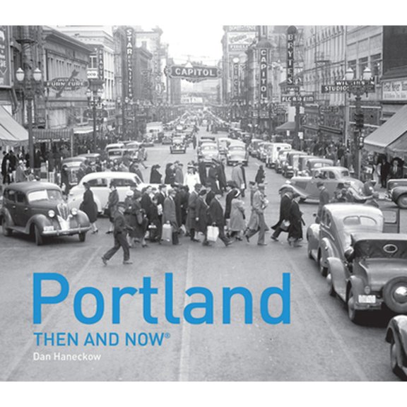 Pre-Owned Portland Then and Now(r) (Hardcover) 1911216473 9781911216476
