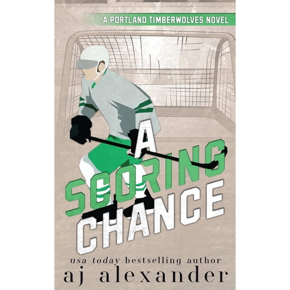 Portland Timberwolves A Scoring Chance: A Small Town Hockey Romance, Book 1, (Paperback)