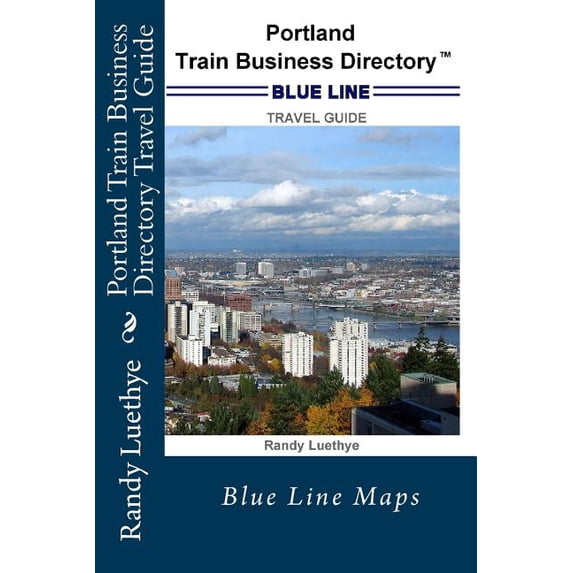 Portland Train Business Directory Travel Guide : Blue Line Maps (Paperback)