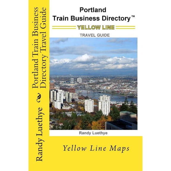 Portland Train Business Directory Travel Guide: Yellow Line Maps (Paperback)