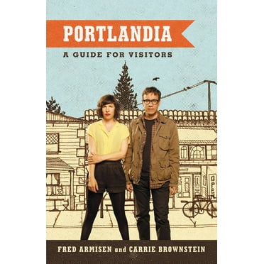 Portlandia: A Guide for Visitors (Paperback)