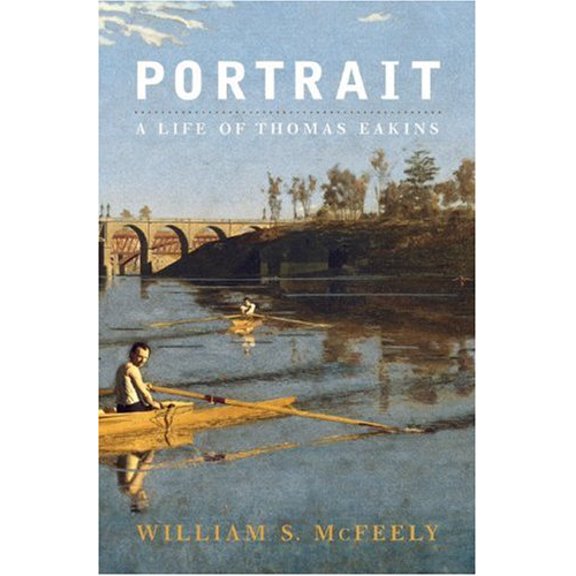 Pre-Owned Portrait: A Life of Thomas Eakins (Hardcover) 0393050653 9780393050653