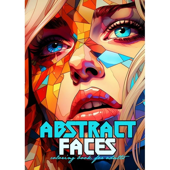 Portrait Coloring Books Abstract Faces Coloring Book for Adults: Grayscale Faces Coloring Book Women Portraits Coloring Book Fractal Faces grays, Book 1, (Paperback)