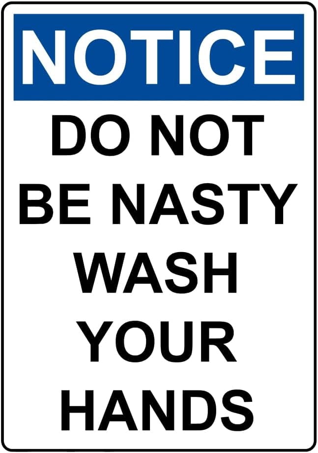 Portrait Do Not Be Nasty Wash Your Hands Sign Safety Signs Style ...