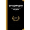 thumbnail image 1 of Portrait Gallery of Eminent Men and Women of Europe and America. With Biographies; Volume 2 (Hardcover), 1 of 1