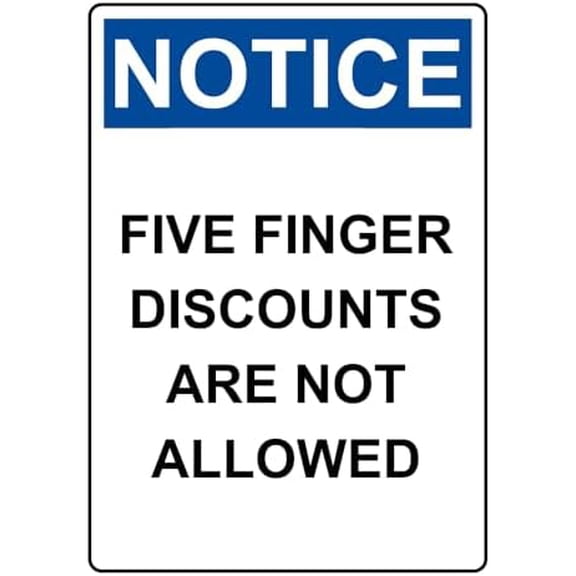 Portrait OSHA NOTICE Five Finger Discounts Are Not Allowed Sign Metal Sign 8x12 Inch \u2013 Safety for Home, Office, or Workplace
