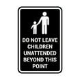 thumbnail image 1 of Portrait Round Do Not Leave Children Unattended Beyond This Point Sign (Black) - Large 6x8", 1 of 1