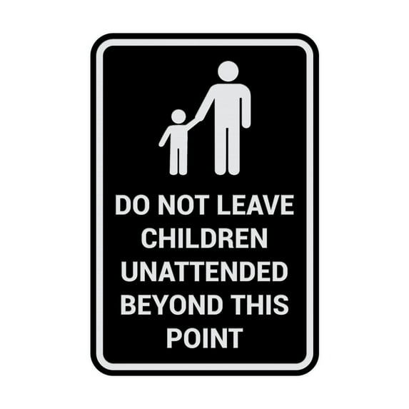 Portrait Round Do Not Leave Children Unattended Beyond This Point Sign (Black / Silver) - Small 4x6"