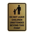 thumbnail image 1 of Portrait Round Do Not Leave Children Unattended Beyond This Point Sign (Brushed Gold) - Medium 5x7", 1 of 3