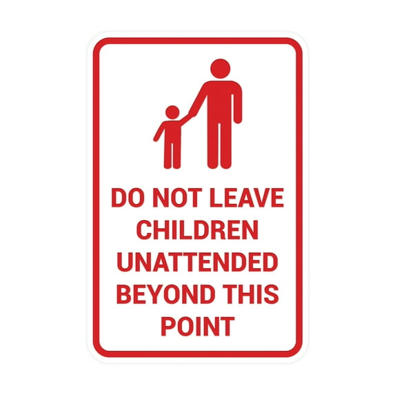 Portrait Round Do Not Leave Children Unattended Beyond This Point Sign (White/Red) - Small 4x6"