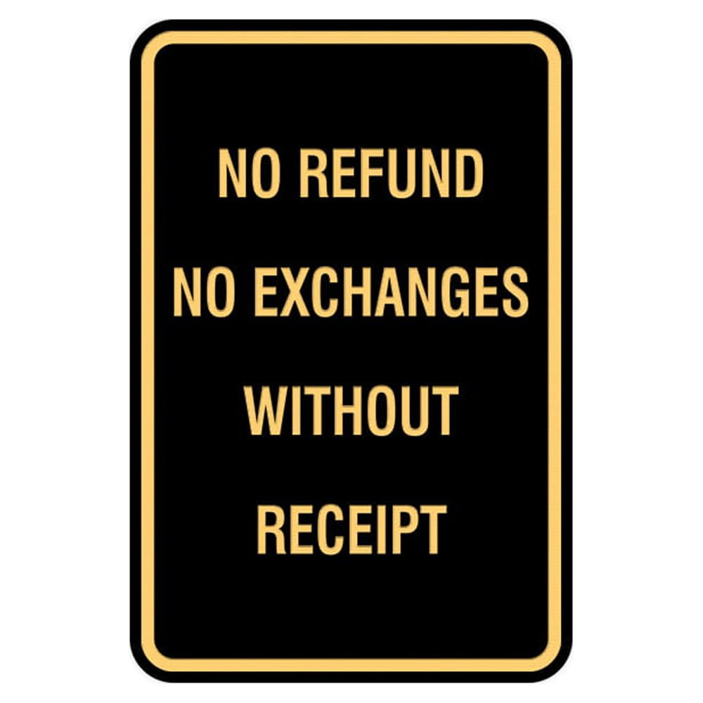 Portrait Round No Refund No Exchanges Without Receipt Sign (Black Gold) Large 6" x 8