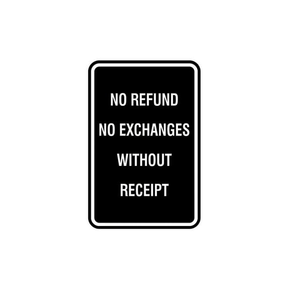 Portrait Round No Refund No Exchanges Without Receipt Sign (Black) - Small 4" x 6" "