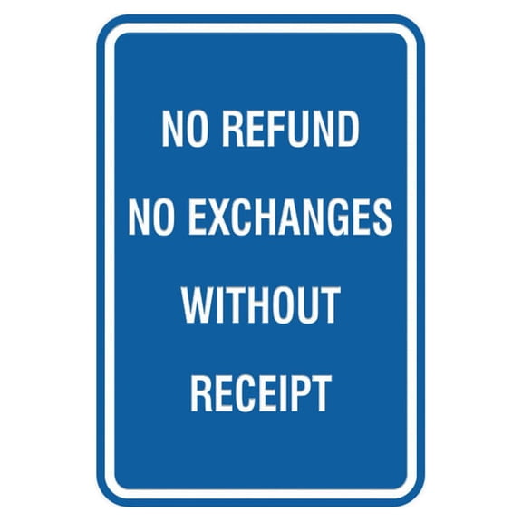 Portrait Round No Refund No Exchanges Without Receipt Sign (Blue) - Small 4" x 6"