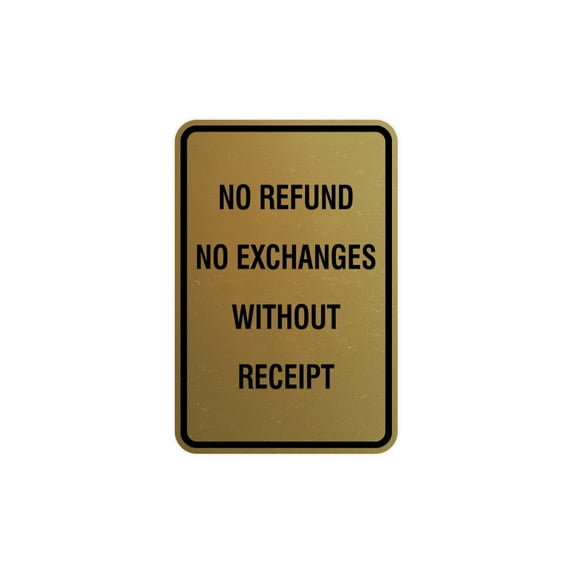 Portrait Round No Refund No Exchanges Without Receipt Sign (Brushed Gold) - Small 4" x 6"