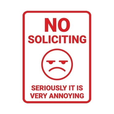 Portrait Round No Soliciting Seriously it is Very Annoying Sign (White/Red) - Large